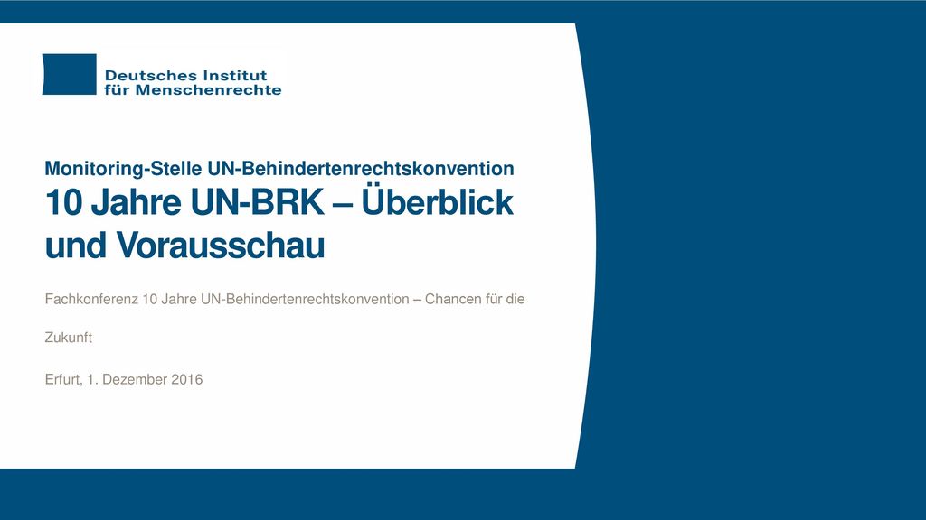 Monitoring-Stelle UN-Behindertenrechtskonvention 10 Jahre UN-BRK – Überblick und Vorausschau