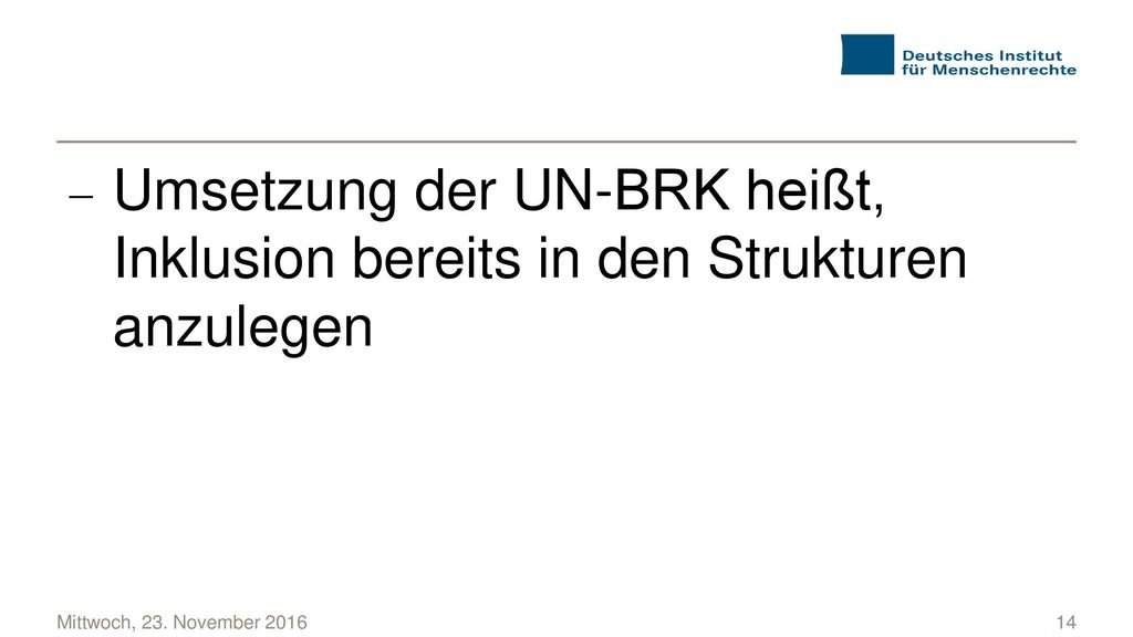Umsetzung der UN-BRK heißt, Inklusion bereits in den Strukturen anzulegen