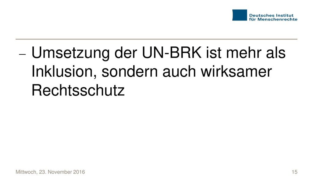Umsetzung der UN-BRK ist mehr als Inklusion, sondern auch wirksamer Rechtsschutz