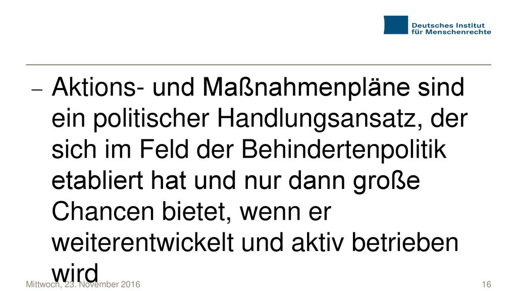 Aktions- und Maßnahmenpläne sind ein politischer Handlungsansatz, der sich im Feld der Behindertenpolitik etabliert hat und nur dann große Chancen bietet, wenn er weiterentwickelt und aktiv betrieben wird