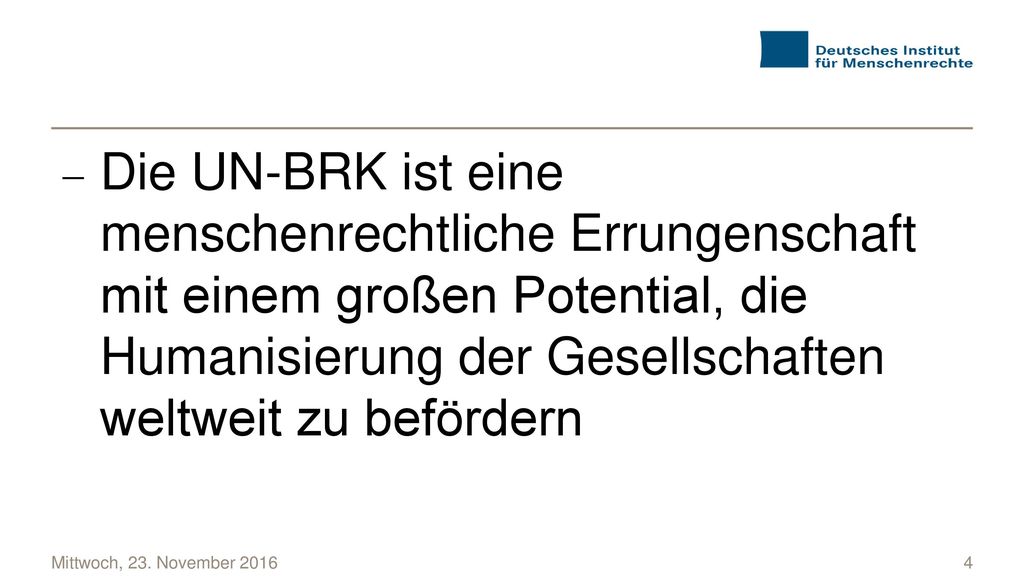 Die UN-BRK ist eine menschenrechtliche Errungenschaft mit einem großen Potential, die Humanisierung der Gesellschaften weltweit zu befördern