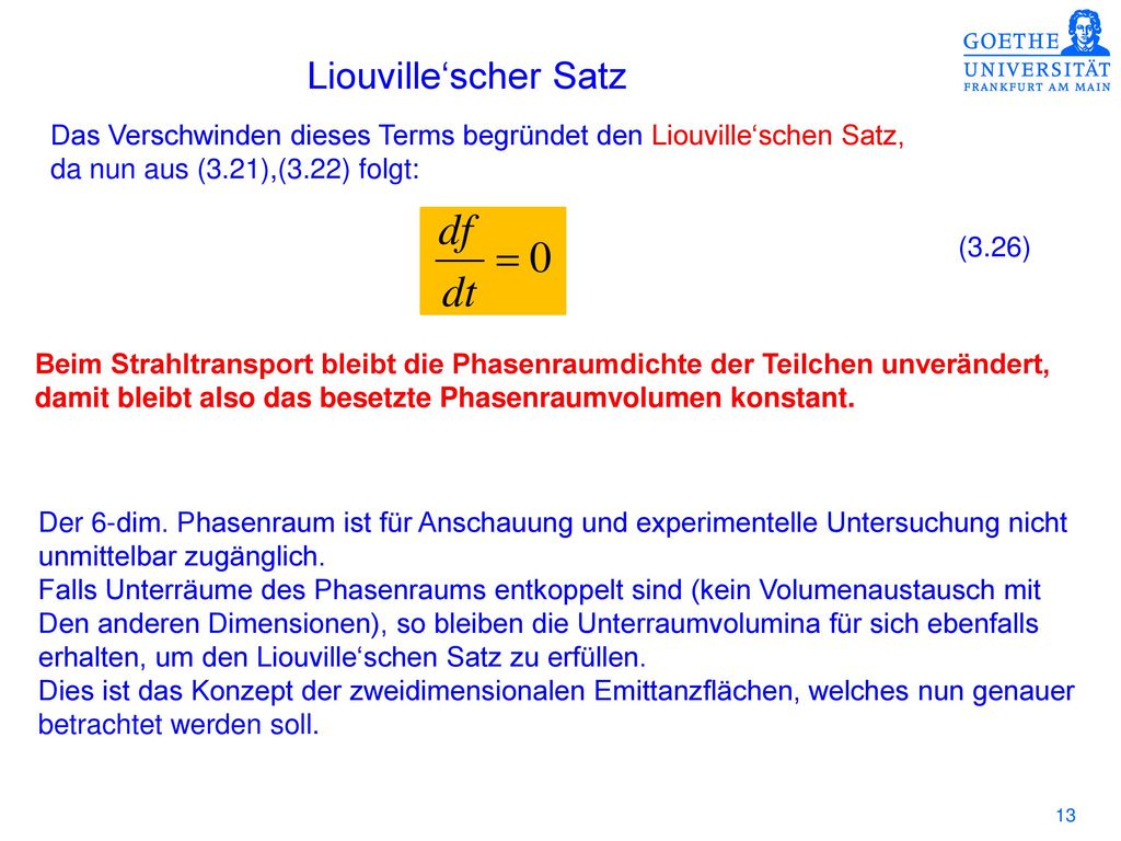 Liouville‘scher Satz Das Verschwinden dieses Terms begründet den Liouville‘schen Satz, da nun aus (3.21),(3.22) folgt: