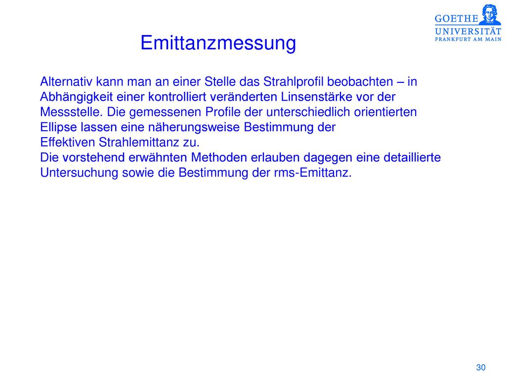 Emittanzmessung Alternativ kann man an einer Stelle das Strahlprofil beobachten – in.