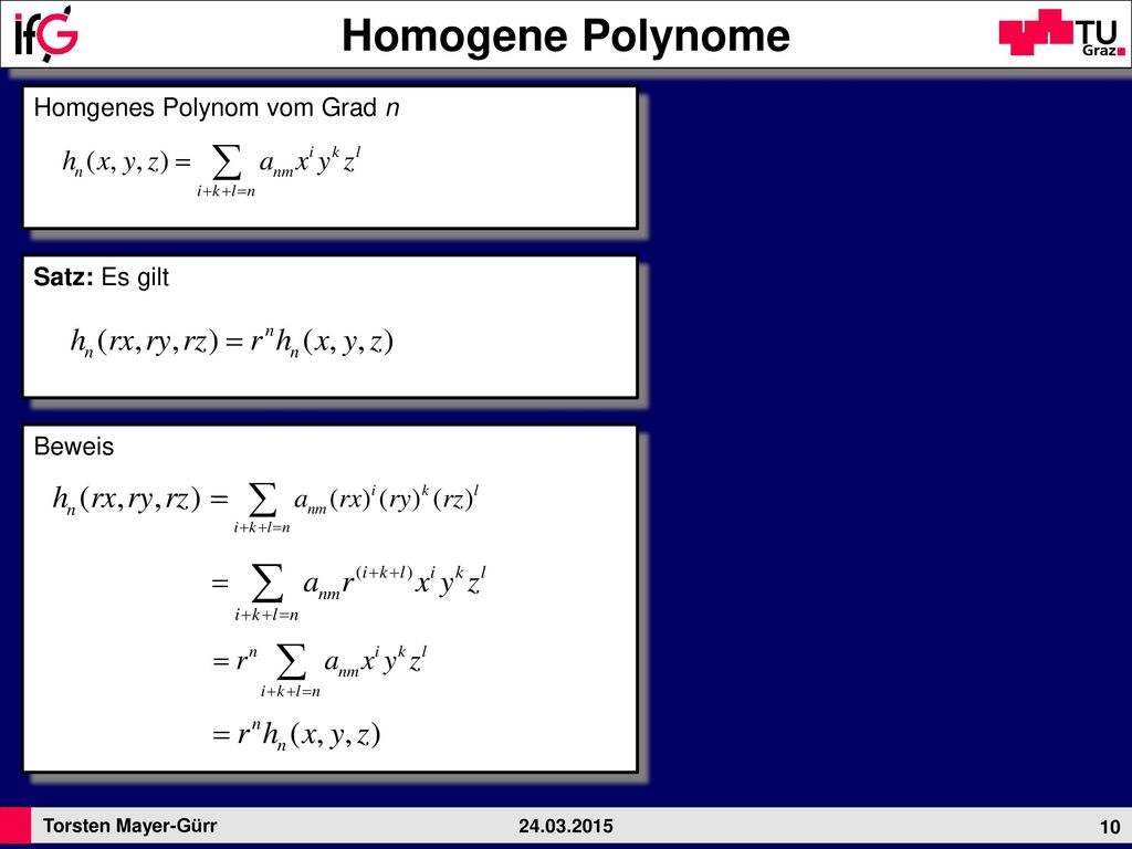 Homogene Polynome Homgenes Polynom vom Grad n Satz: Es gilt Beweis