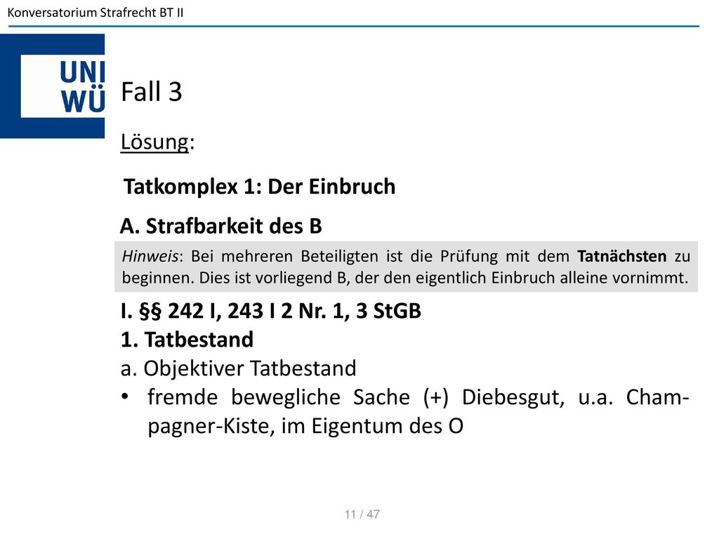 Fall 3 Lösung: Tatkomplex 1: Der Einbruch A. Strafbarkeit des B