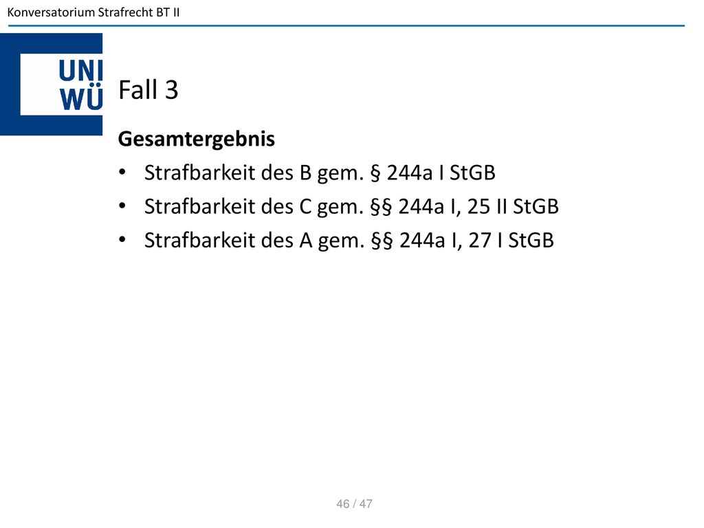 Fall 3 Gesamtergebnis Strafbarkeit des B gem. § 244a I StGB