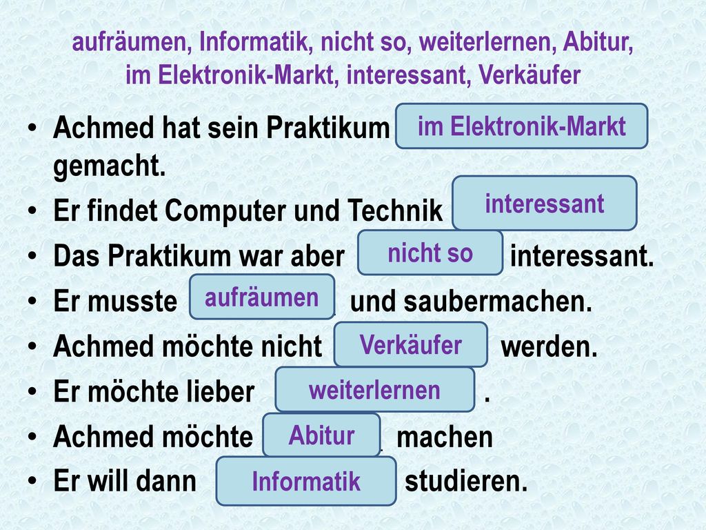 aufräumen, Informatik, nicht so, weiterlernen, Abitur, im Elektronik-Markt, interessant, Verkäufer