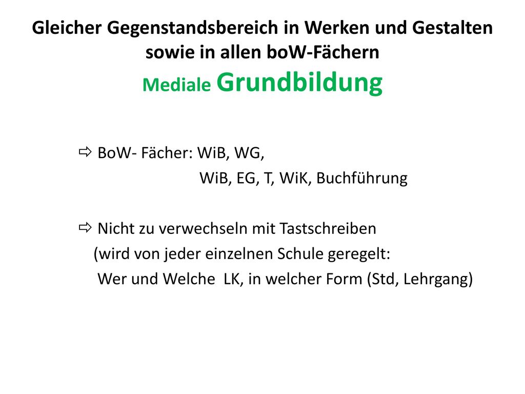 Gleicher Gegenstandsbereich in Werken und Gestalten sowie in allen boW-Fächern Mediale Grundbildung