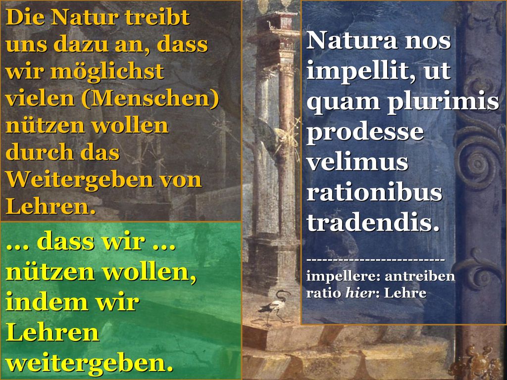... dass wir ... nützen wollen, indem wir Lehren weitergeben.