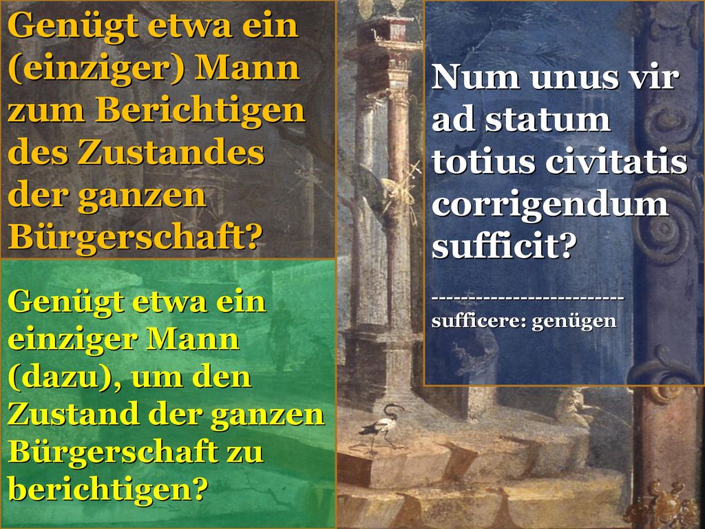 Num unus vir ad statum totius civitatis corrigendum sufficit