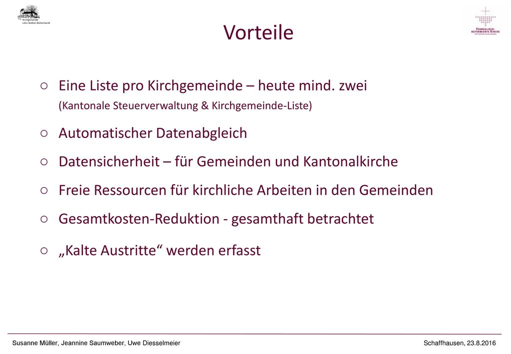 Vorteile Eine Liste pro Kirchgemeinde – heute mind. zwei (Kantonale Steuerverwaltung & Kirchgemeinde-Liste)