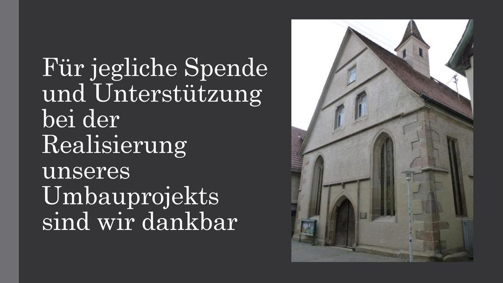 Für jegliche Spende und Unterstützung bei der Realisierung unseres Umbauprojekts sind wir dankbar