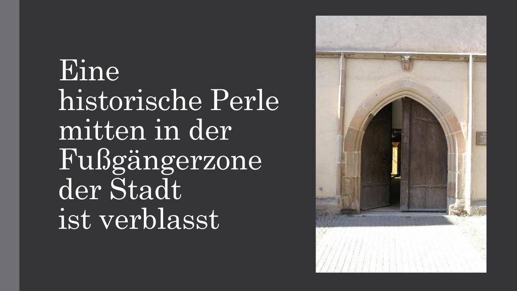 Eine historische Perle mitten in der Fußgängerzone der Stadt ist verblasst