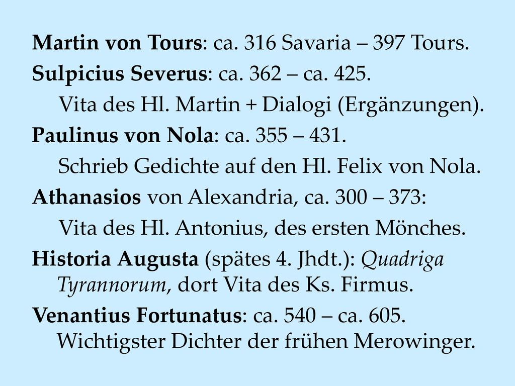 Martin von Tours: ca. 316 Savaria – 397 Tours. Sulpicius Severus: ca