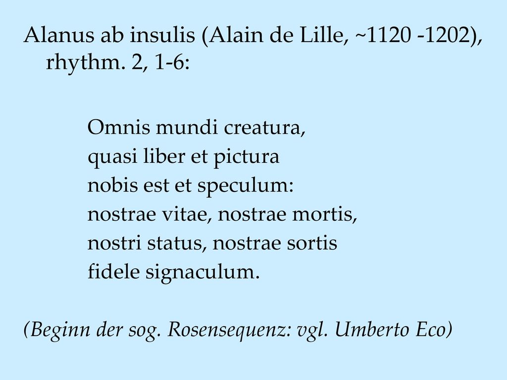 Alanus ab insulis (Alain de Lille, ~ ), rhythm. 2, 1-6: