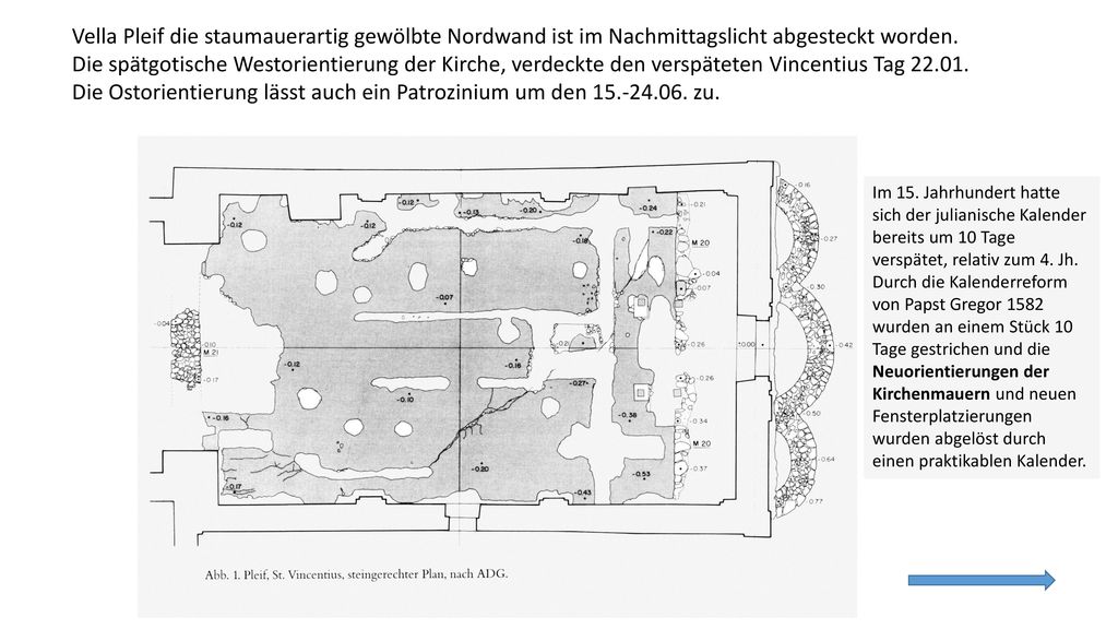 Die Ostorientierung lässt auch ein Patrozinium um den zu.