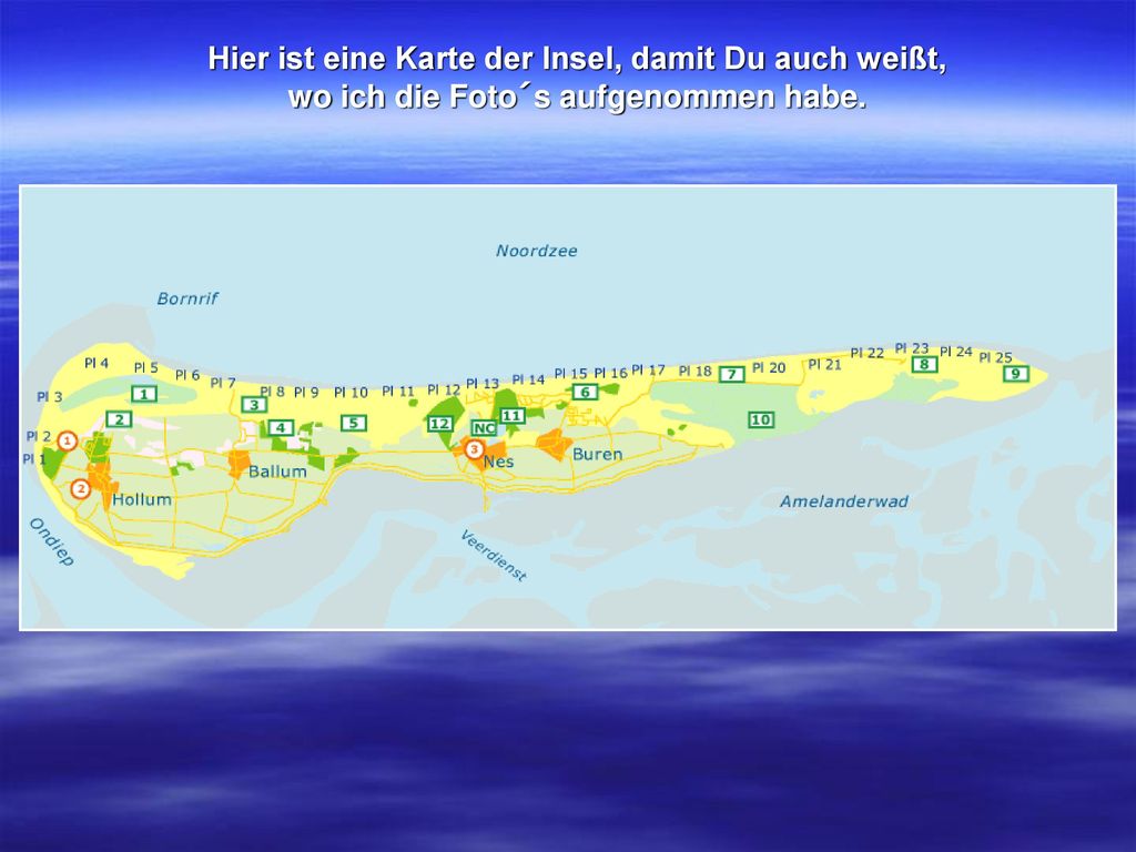 Hier ist eine Karte der Insel, damit Du auch weißt, wo ich die Foto´s aufgenommen habe.