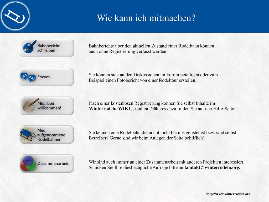 Wie kann ich mitmachen Bahnberichte über den aktuellen Zustand einer Rodelbahn können. auch ohne Registrierung verfasst werden.