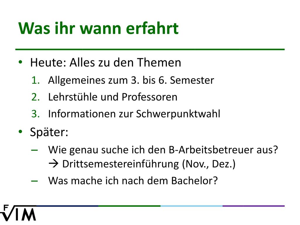 Was ihr wann erfahrt Heute: Alles zu den Themen Später: