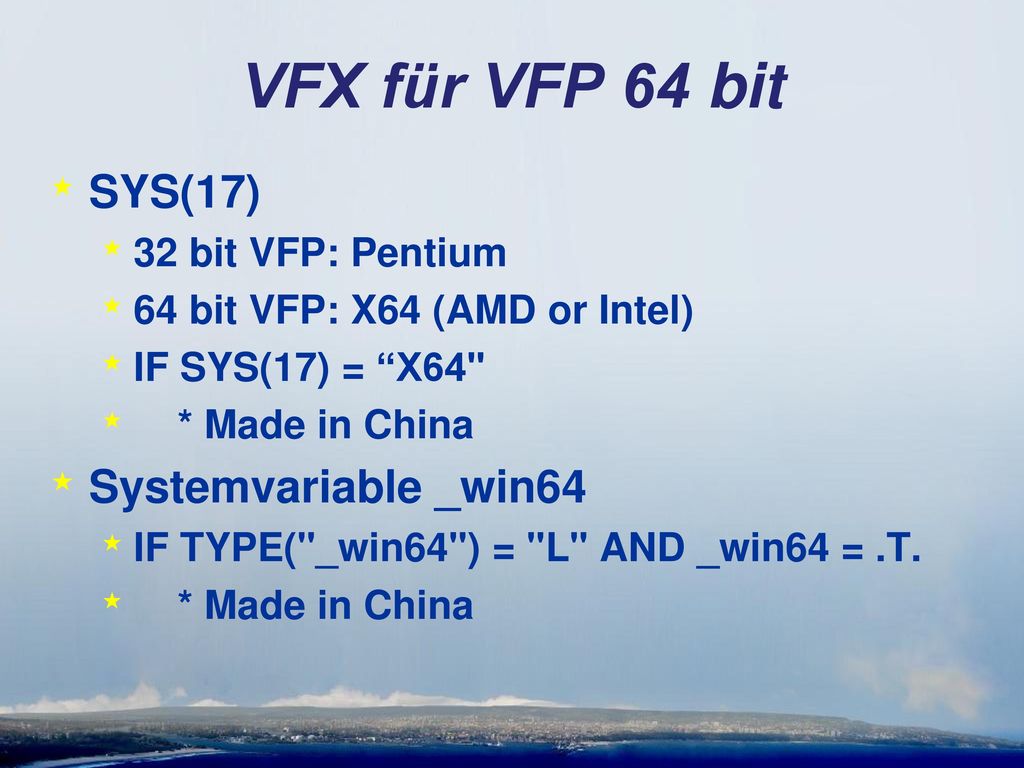VFX für VFP 64 bit SYS(17) Systemvariable _win64 32 bit VFP: Pentium