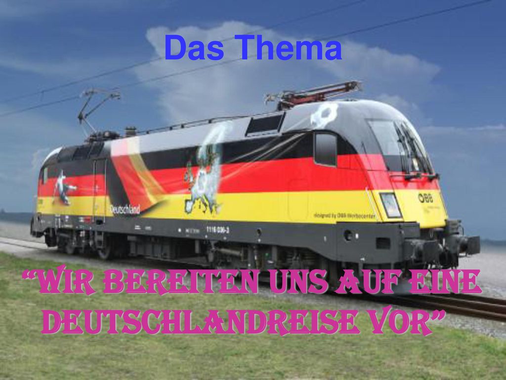 Das Thema Wir bereiten uns auf eine Deutschlandreise vor