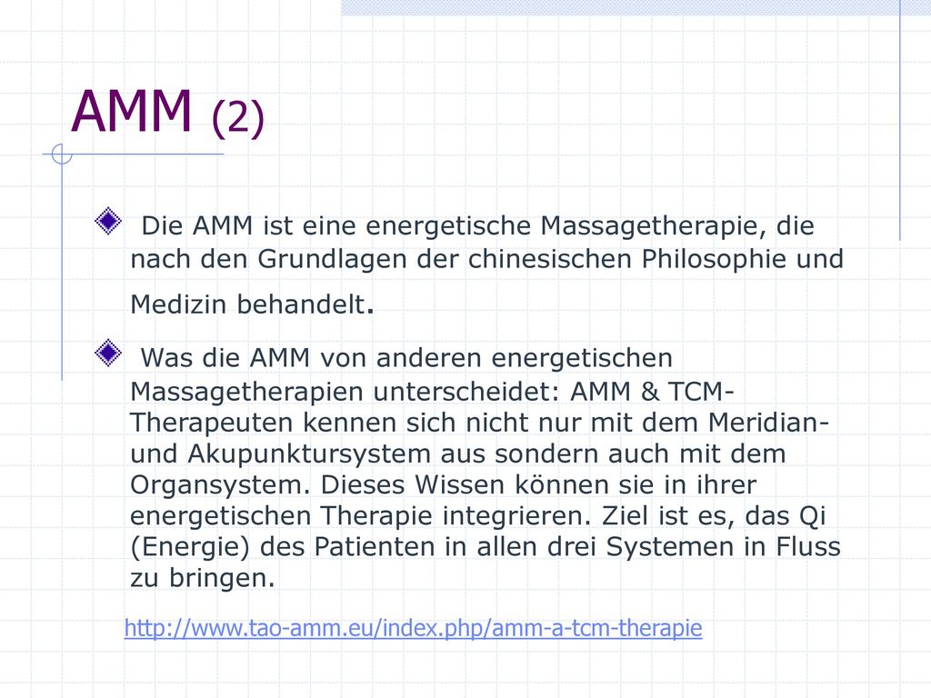 AMM (2) Die AMM ist eine energetische Massagetherapie, die nach den Grundlagen der chinesischen Philosophie und Medizin behandelt.