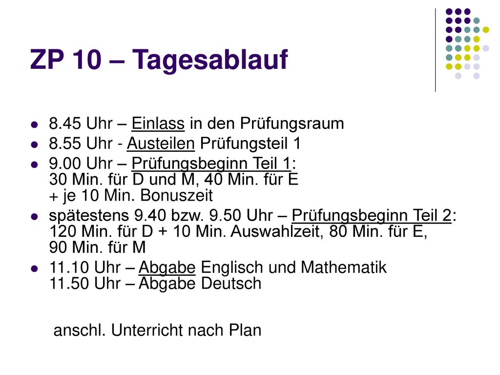 ZP 10 – Tagesablauf 8.45 Uhr – Einlass in den Prüfungsraum