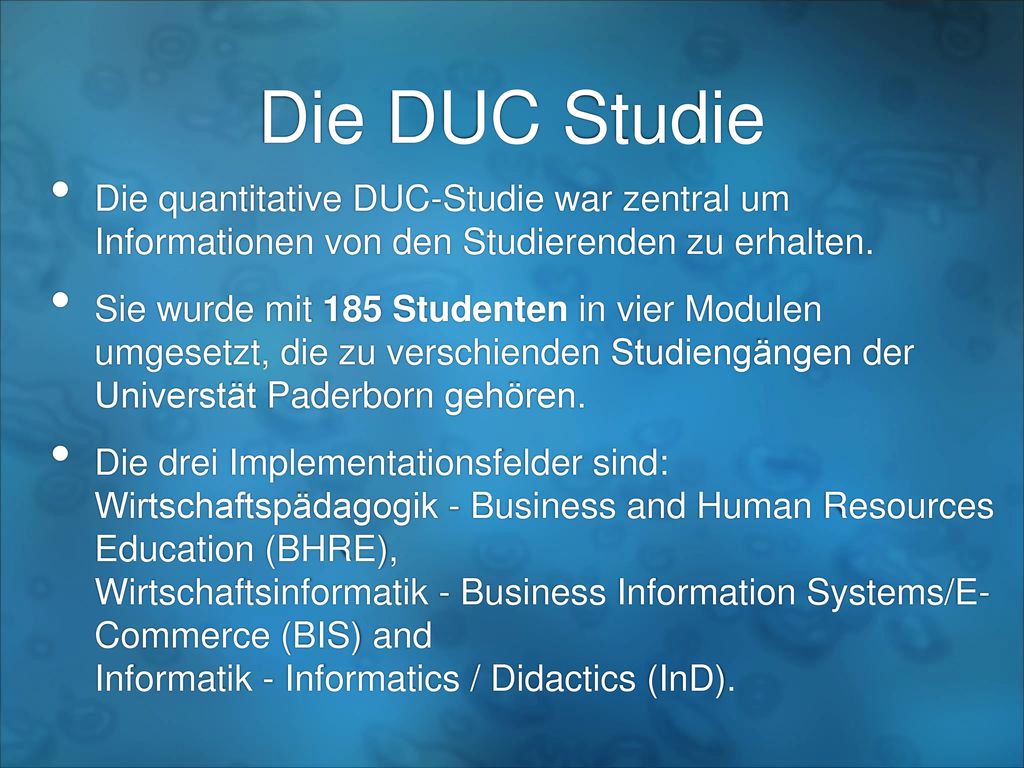 Die DUC Studie Die quantitative DUC-Studie war zentral um Informationen von den Studierenden zu erhalten.