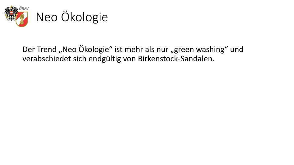 Neo Ökologie Der Trend „Neo Ökologie ist mehr als nur „green washing und verabschiedet sich endgültig von Birkenstock-Sandalen.
