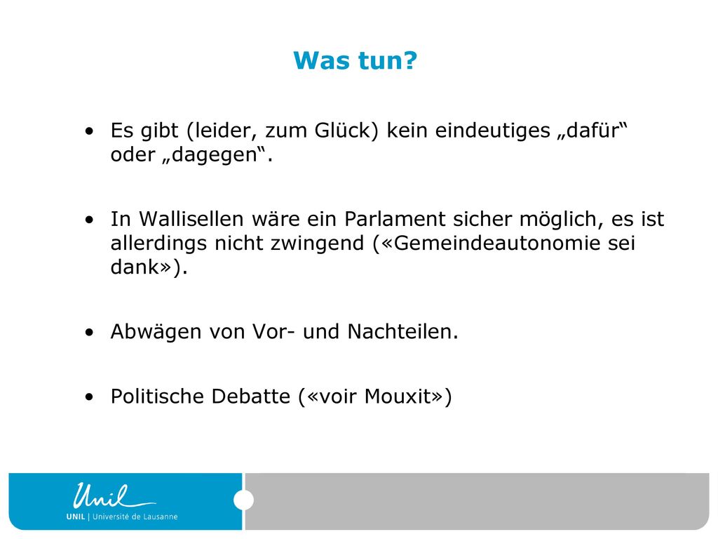 Was tun Es gibt (leider, zum Glück) kein eindeutiges „dafür oder „dagegen .
