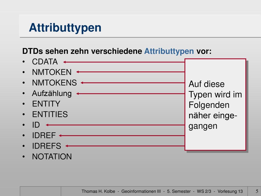Attributtypen Auf diese Typen wird im Folgenden näher einge-gangen