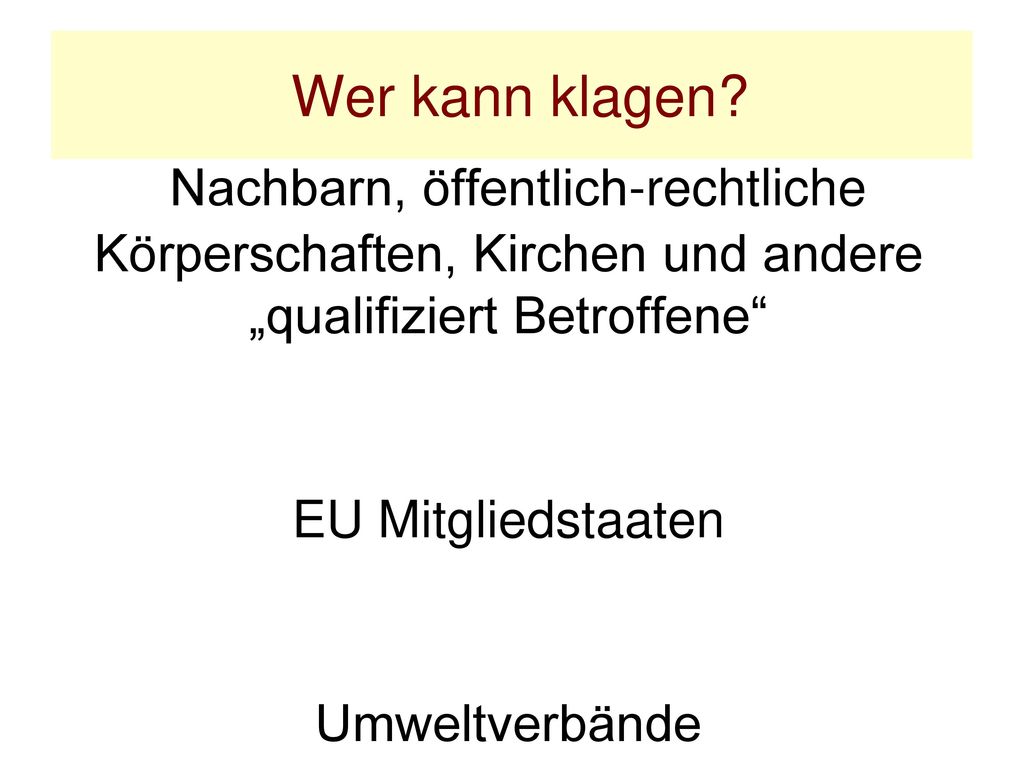 Wer kann klagen Nachbarn, öffentlich-rechtliche Körperschaften, Kirchen und andere „qualifiziert Betroffene