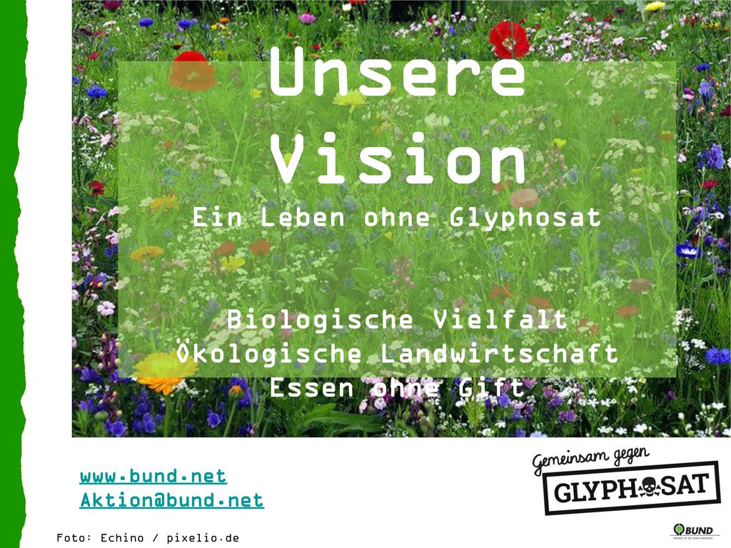 Unsere Vision Ein Leben ohne Glyphosat Biologische Vielfalt Ökologische Landwirtschaft Essen ohne Gift