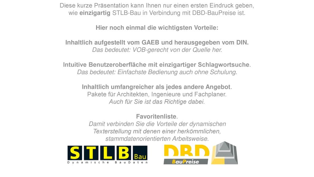 Diese kurze Präsentation kann Ihnen nur einen ersten Eindruck geben,
