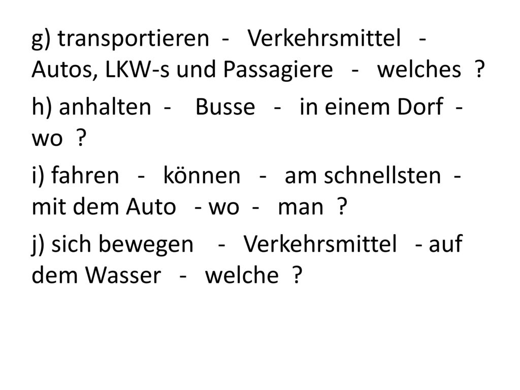 g) transportieren - Verkehrsmittel - Autos, LKW-s und Passagiere - welches