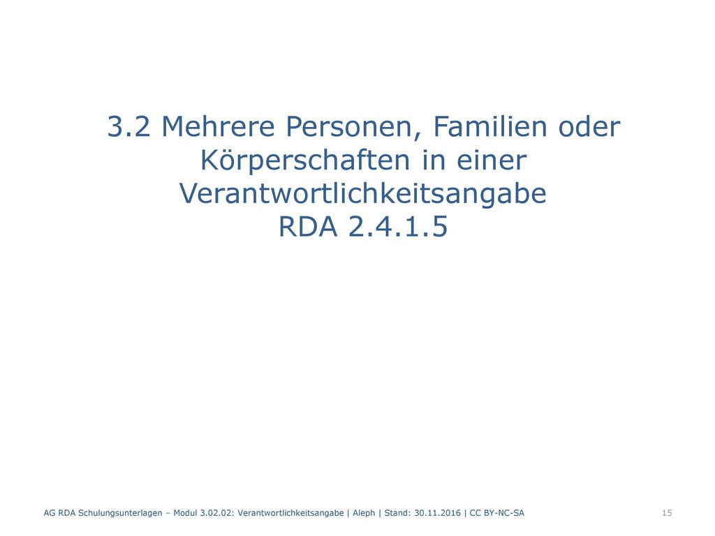 3.2 Mehrere Personen, Familien oder Körperschaften in einer Verantwortlichkeitsangabe RDA