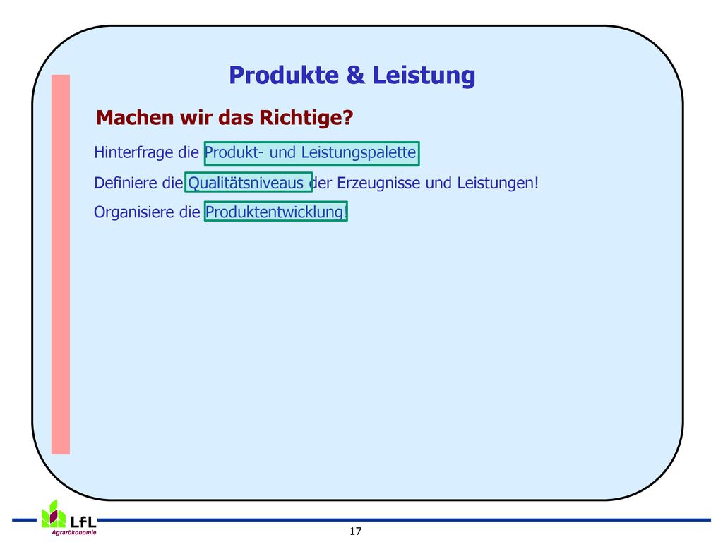 Produkte & Leistung Machen wir das Richtige