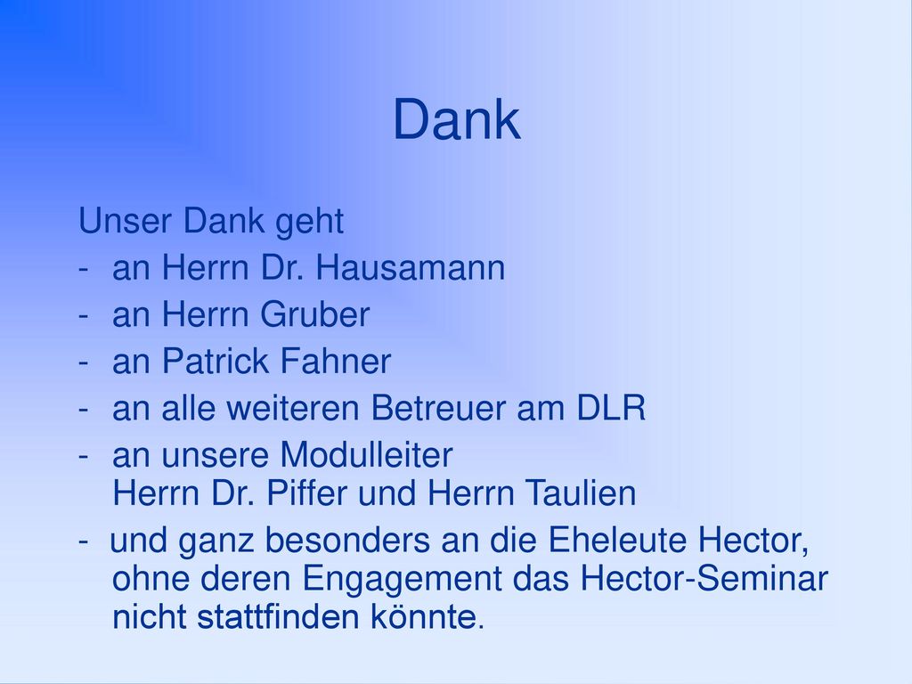 Dank Unser Dank geht an Herrn Dr. Hausamann an Herrn Gruber