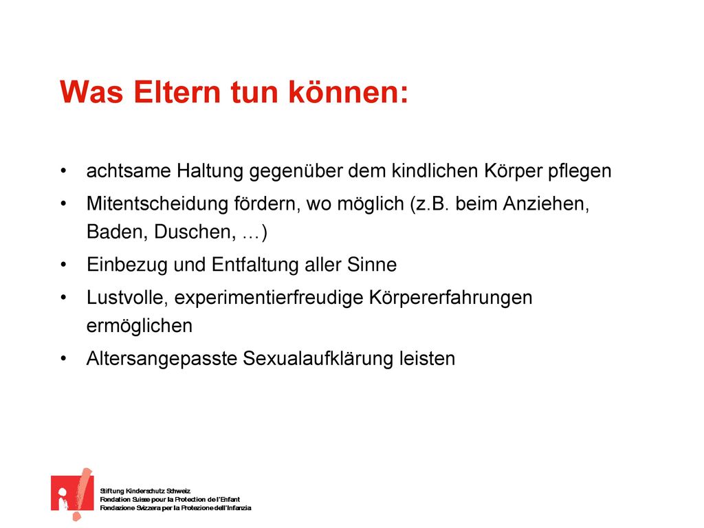 Was Eltern tun können: achtsame Haltung gegenüber dem kindlichen Körper pflegen.