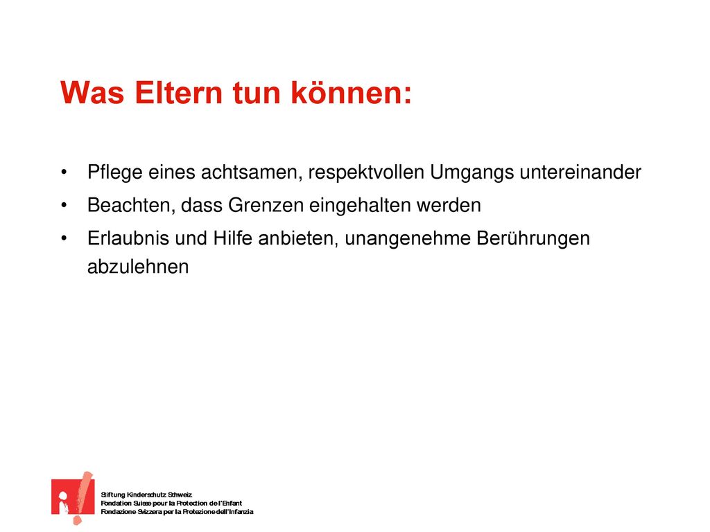Was Eltern tun können: Pflege eines achtsamen, respektvollen Umgangs untereinander. Beachten, dass Grenzen eingehalten werden.