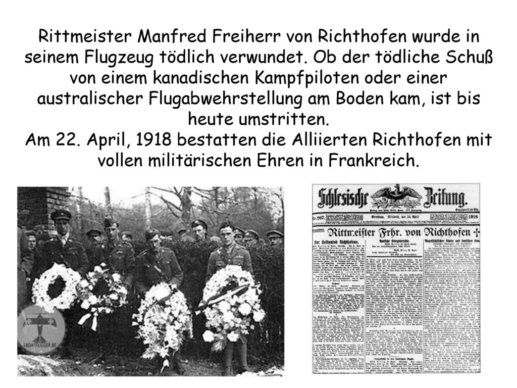 Rittmeister Manfred Freiherr von Richthofen wurde in seinem Flugzeug tödlich verwundet.