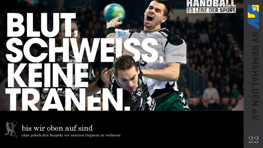 bis wir oben auf sind ohne jedoch den Respekt vor unseren Gegnern zu verlieren