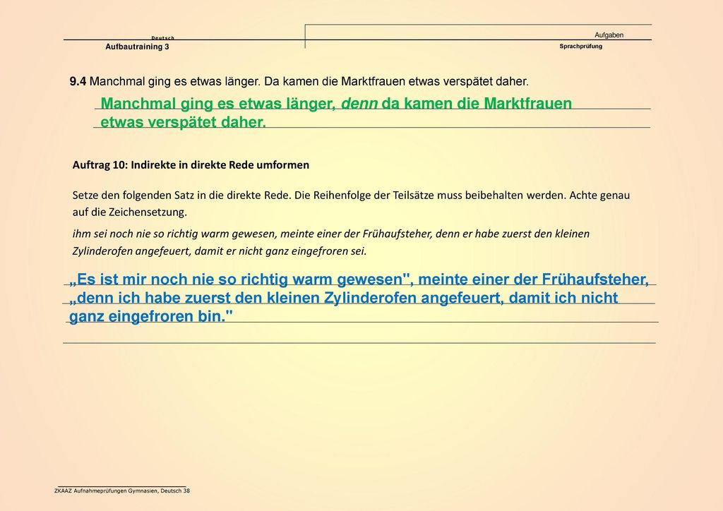 Deutsch Aufgaben. Aufbautraining 3. Sprachprüfung. 9.4 Manchmal ging es etwas länger. Da kamen die Marktfrauen etwas verspätet daher.