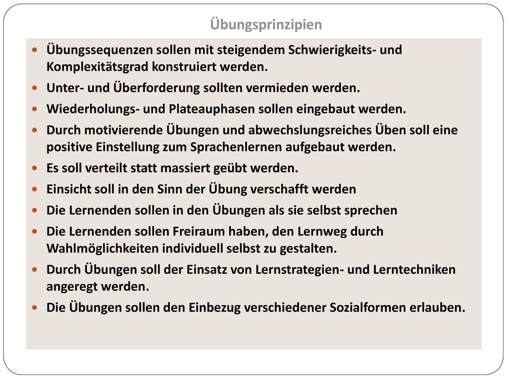 Übungsprinzipien Übungssequenzen sollen mit steigendem Schwierigkeits- und Komplexitätsgrad konstruiert werden.