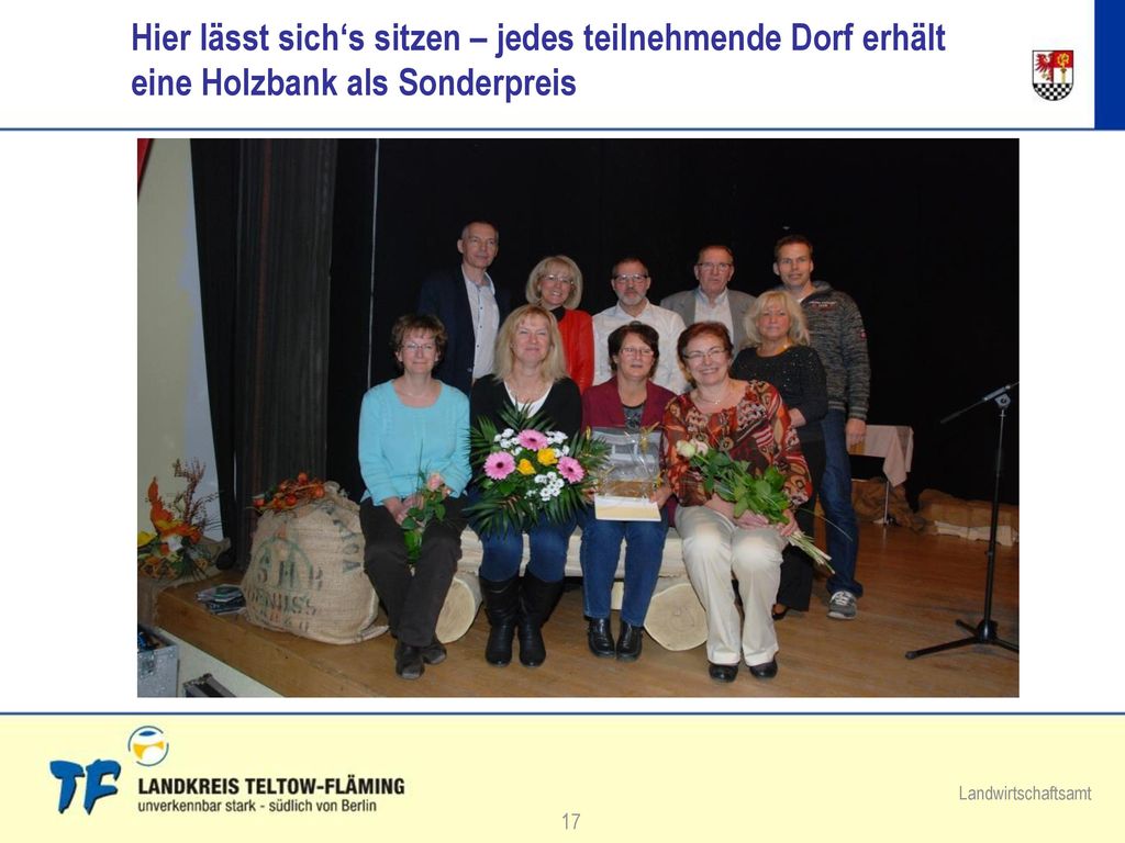 Hier lässt sich‘s sitzen – jedes teilnehmende Dorf erhält eine Holzbank als Sonderpreis