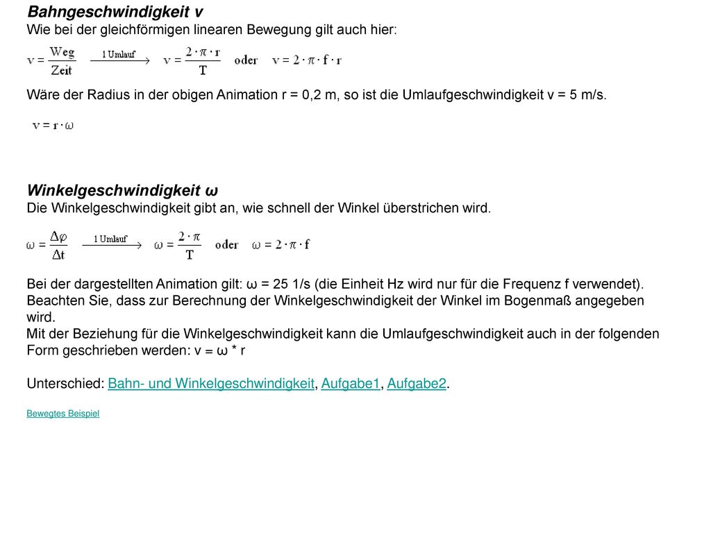 Bahngeschwindigkeit v Wie bei der gleichförmigen linearen Bewegung gilt auch hier: