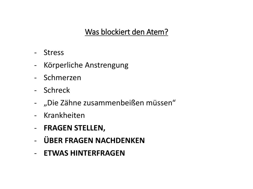 Was blockiert den Atem Stress. Körperliche Anstrengung. Schmerzen. Schreck. „Die Zähne zusammenbeißen müssen