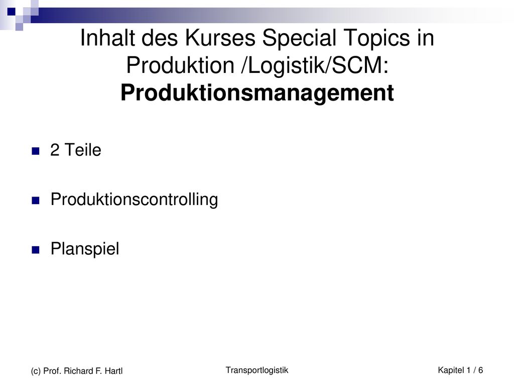 Inhalt des Kurses Special Topics in Produktion /Logistik/SCM: Produktionsmanagement