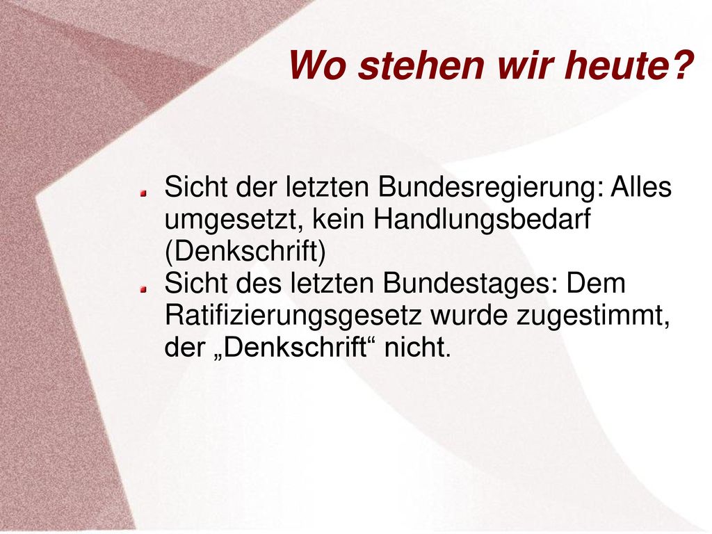 Wo stehen wir heute Sicht der letzten Bundesregierung: Alles umgesetzt, kein Handlungsbedarf (Denkschrift)