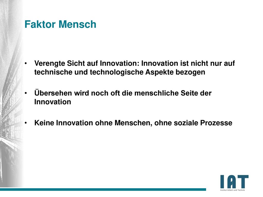 Faktor Mensch Verengte Sicht auf Innovation: Innovation ist nicht nur auf technische und technologische Aspekte bezogen.